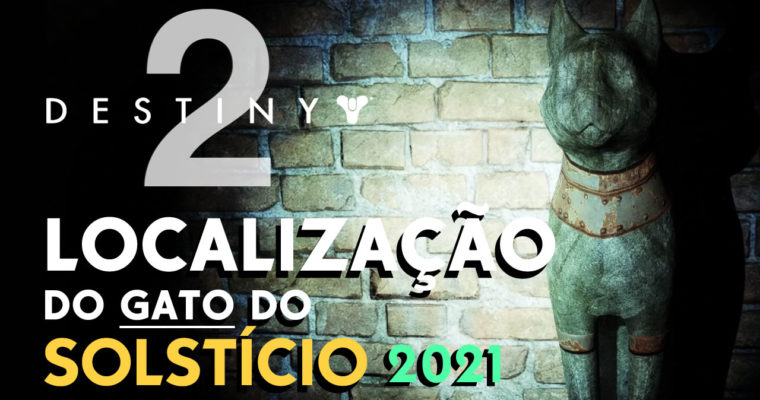 Localização do Gato na Zona Aérea Européia - Solstício dos Heróis 2021 - Destiny 2