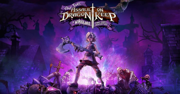 Tiny Tina's Assault on Dragon Keep A Wonderlands One-shot Adventure