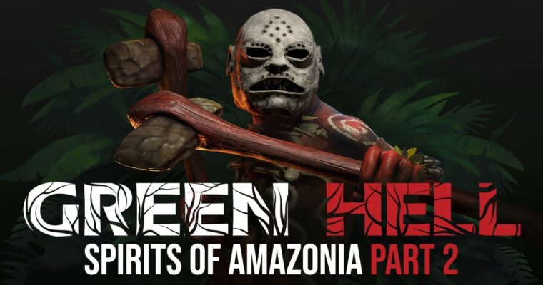 Green Hell - Spirits of Amazonia - Parte 2