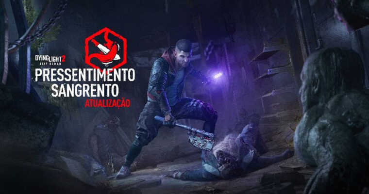 Pressentimento Sangrento - nova atualização de Dying Light 2