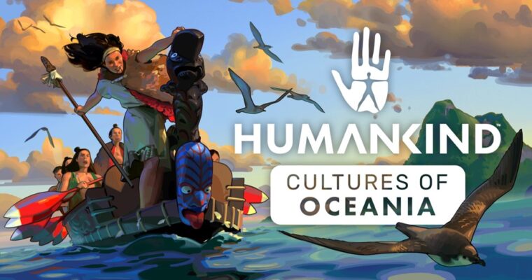 HUMANKIND - CULTURES OF OCEANIA