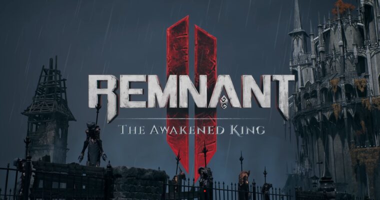 Remnant II - The Awakened King DLC