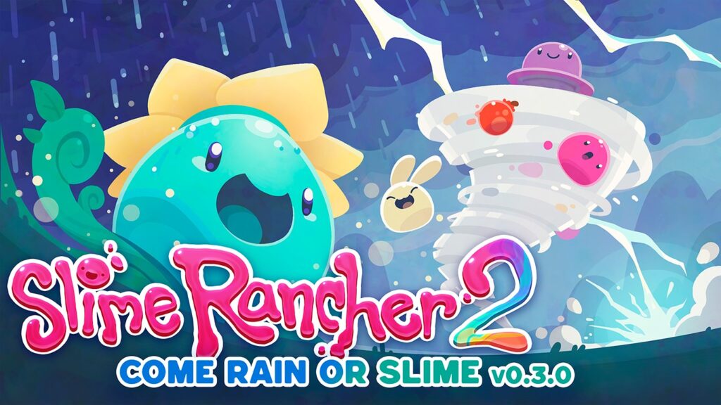 Slime Rancher 2 Come Rain or Slime