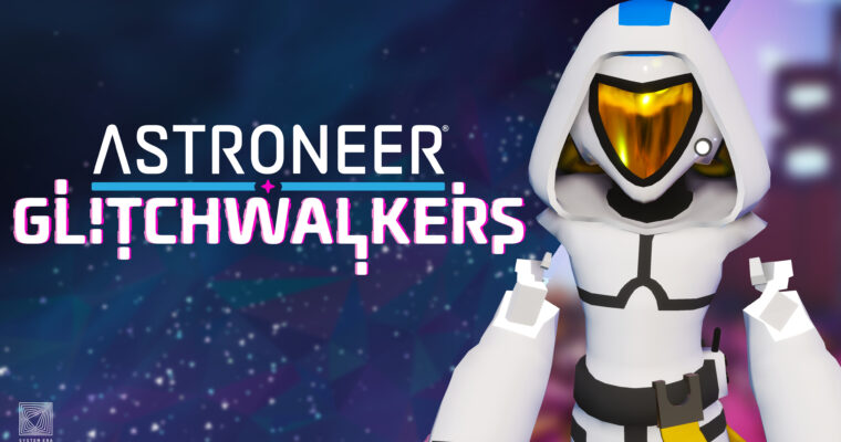 Astroneer - Glitchwalkers