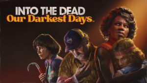 Into the Dead: Our Darkest Days