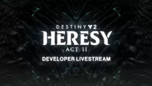 Destiny 2 - Developer Livestream - Heresia Ato 2