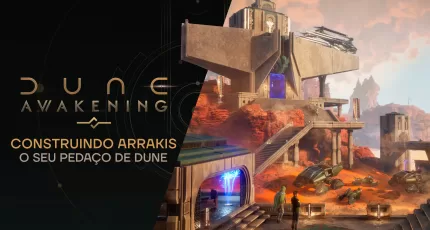 Dune Awakening - Construa sua própria base em Arrakis