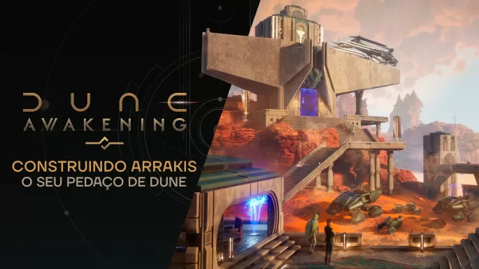 Dune Awakening - Construa sua própria base em Arrakis