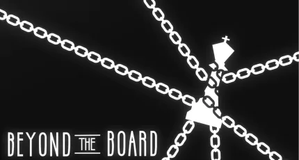 Beyond the Board