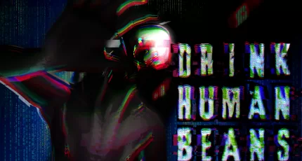 DRINK HUMAN BEANS