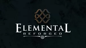 Elemental: Reforged