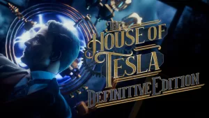 The House Of Tesla Definitive Edition