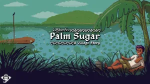 Palm Sugar: A Village Story